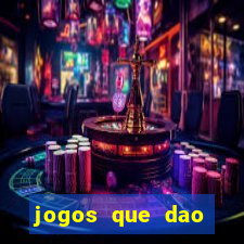 jogos que dao dinheiro ao se cadastrar